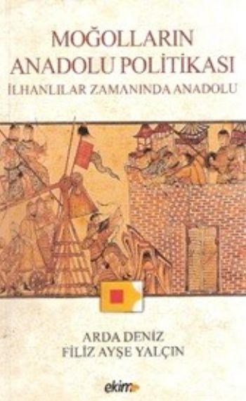Moğolların Anadolu Politikası ve İlhanlılar Zamanında Anadolu