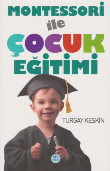 Montessori İle Çocuk Eğitimi Turgay Keskin