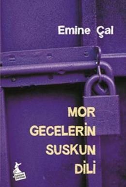 Mor Gecelerin Suskun Dili Emine Çal