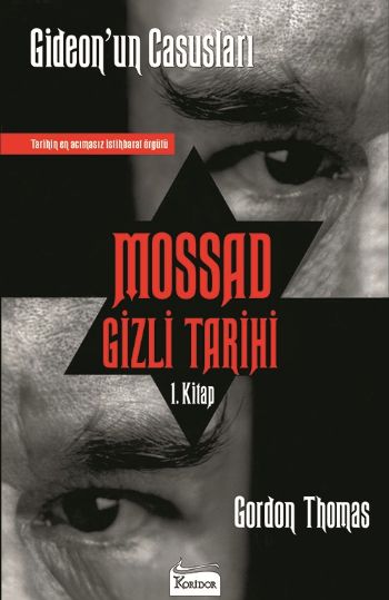 Mossad Gizli Tarihi : Gideon’un Casusları 1. Kitap