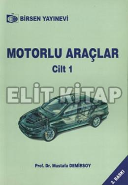 Motorlu Araçlar Cilt: 1 Mustafa Demirsoy