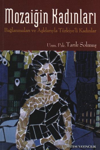Mozaiğin Kadınları "Bağlanmaları ve Aşklarıyla Türkiye'li Kadınlar"