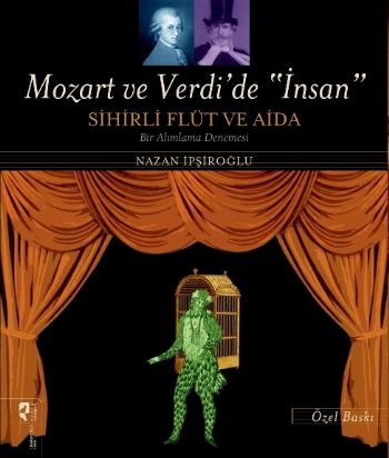 Mozart ve Verdide İnsan Sihirli Flüt ve Aida %17 indirimli Nazan İpşir