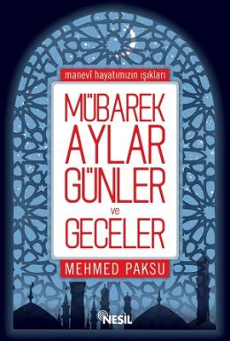 Mübarek Aylar, Günler ve Geceler