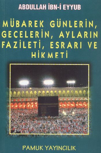 Mübarek Günlerin Gecelerin Ayların Fazileti Esrarı ve Hikmeti Roman Bo