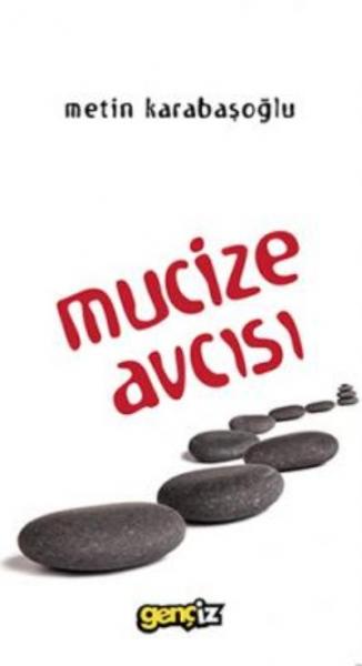 Mucize Avcısı Metin Karabaşoğlu