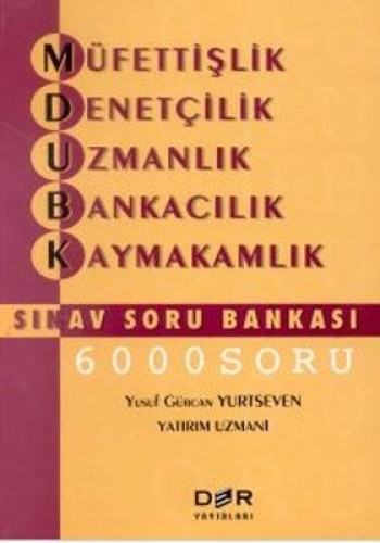 Müfettişlik / Denetçilik / Uzmanlık / Bankacılık / Kaymakamlık Sınav Soru Bankası 6000 Soru