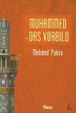 Muhammed Das Vorbild (peygamberimizin Örnek Ahlâkı Almanca)