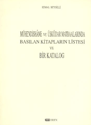 Mühendishane ve Üsküdar Matbaalarında Basılan Kitapların Listesi ve Bir Katalog