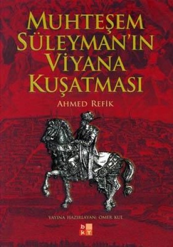 Muhteşem Süleymanın Viyana Kuşatması %17 indirimli Ahmed Refik