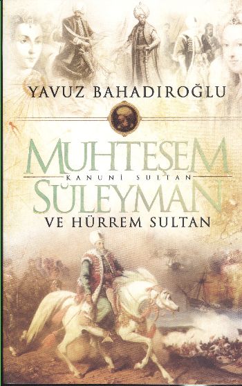 Muhteşem Süleyman ve Hürrem Sultan Yavuz Bahadıroğlu
