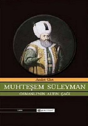 Muhteşem Süleyman Osmanlının Altın Çağı %25 indirimli Andre Clot