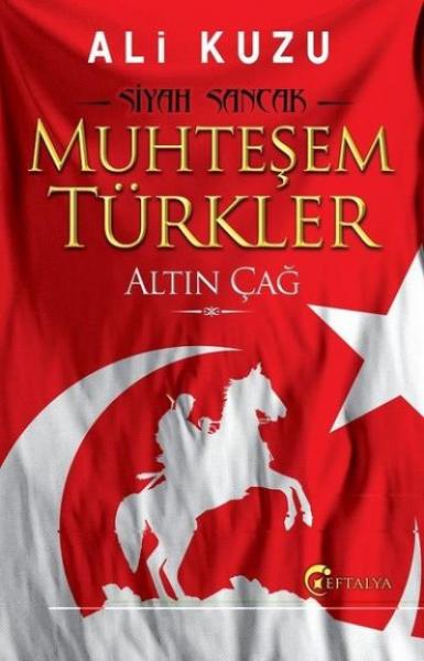 Muhteşem Türkler - Altın Çağ Ali Kuzu
