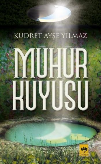 Mühür Kuyusu Kudret Ayşe Yılmaz