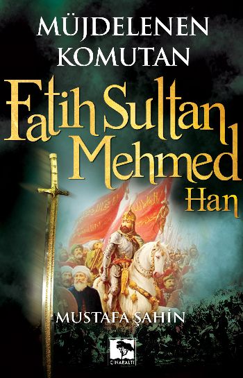 Müjdelenen Komutan Fatih Sultan Mehmed Han %17 indirimli Mustafa Şahin