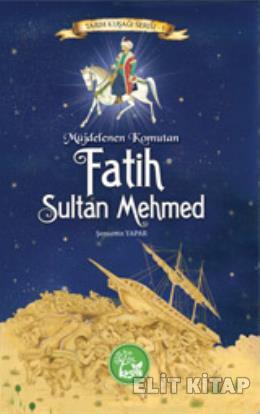 Tarih Kuşağı Serisi 1 Müjdelenen Komutan Fatih Sultan Mehmed Şemsettin