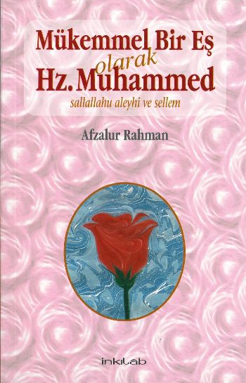 Mükemmel Bir Eş Olarak Hz. Muhammed %17 indirimli Afzalur Rahman