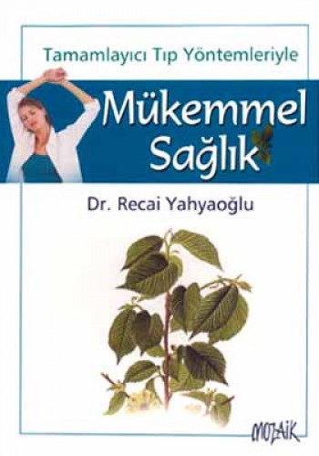 Mükemmel Sağlık Tamamlayıcı Tıp Yöntemleriyle %17 indirimli