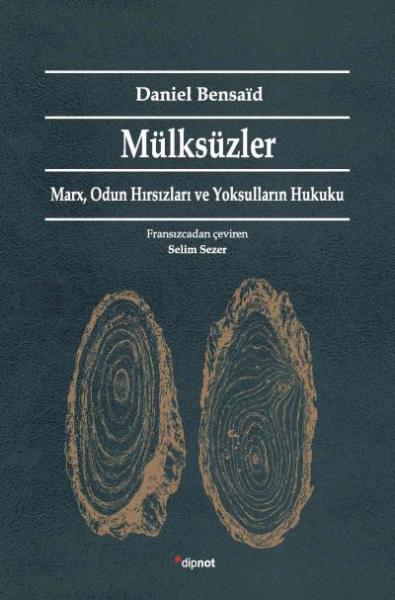 Mülksüzler - Marx Odun Hırsızları ve Yoksulların Hukuku