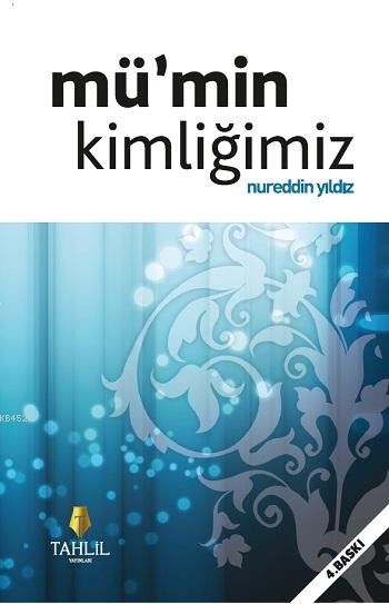 Mü’min Kimliğimiz Nureddin Yıldız