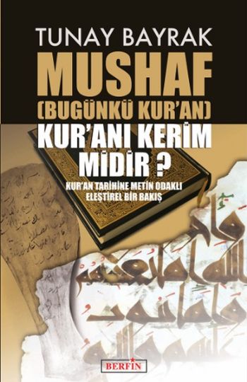 Mushaf-Bugünkü Kuran-Kuranı Kerim Midir