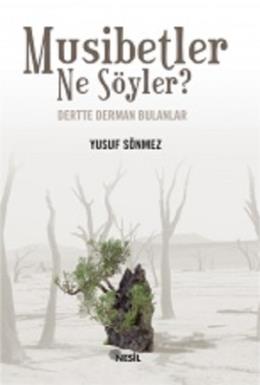Musibetler Ne Söyler Dertte Derman Bulanlar