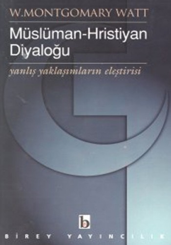 Müslüman-Hristiyan Diyaloğu Yanlış Yaklaşımların Eleştirisi