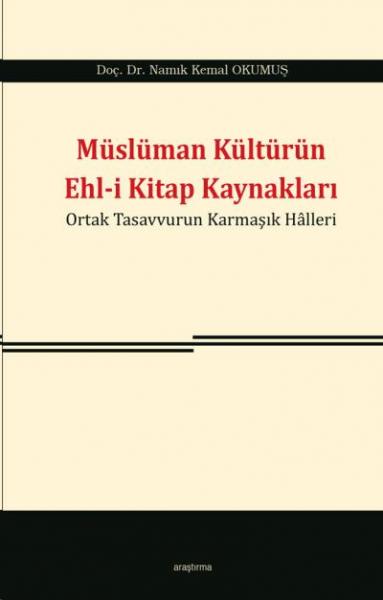 Müslüman Kültürün Ehl-i Kitap Kaynakları Namık Kemal Okumuş