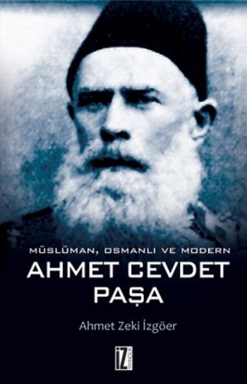 Müslüman Osmanlı ve Modern Ahmet Cevdet Paşa %17 indirimli Ahmet Zeki 