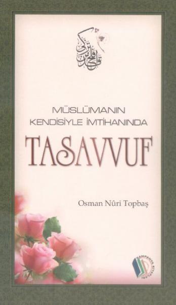 Müslümanın Kendisiyle İmtihanında Tasavvuf Osman Nuri Topbaş