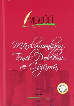 Müslümanların Temel Problemi ve Çözümü (Ciltli)