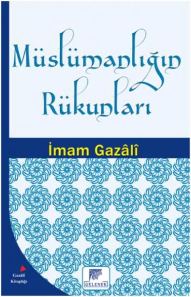 Müslümanlığın Rükunları İmam Gazali