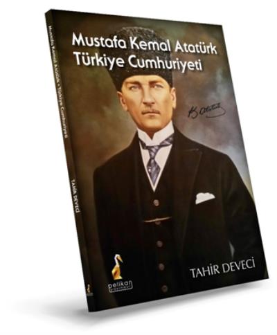 Mustafa Kemal Atatürk Türkiye Cumhuriyeti