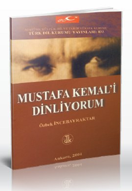 Mustafa Kemal’i Dinliyorum Özbek İncebayraktar