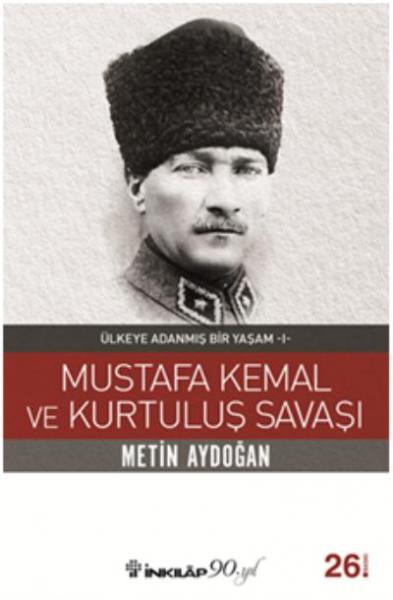 Mustafa Kemal ve Kurtuluş Savaşı Metin Aydoğan