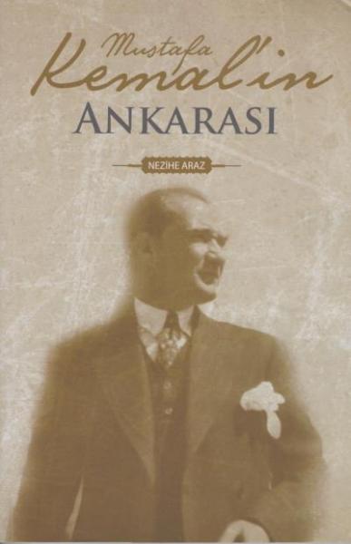 Mustafa Kemal ' in Ankarası Nezihe Araz