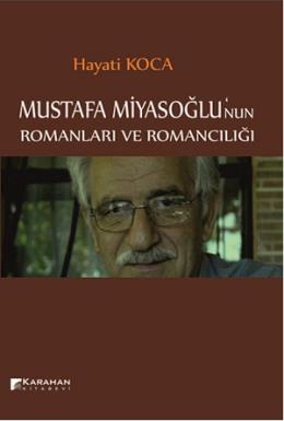 Mustafa Miyasoğlu'nun Romanları ve Romancılığı