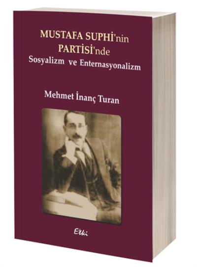 Mustafa Suphinin Partisinde Sosyalizm ve Enternasyonalizm Mehmet İnanç