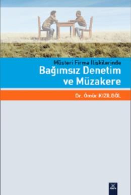 Müşteri Firma İlişkilerinde Bağımsız Denetim ve Müzakere