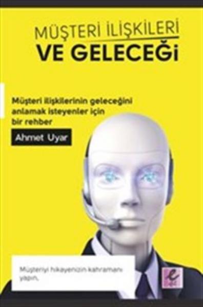 Müşteri İlişkileri ve Geleceği Ahmet Uyar