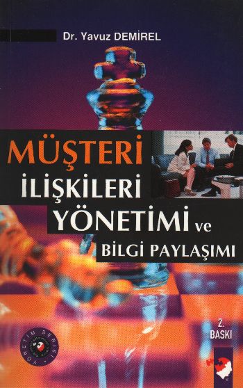 Müşteri İlişkileri Yönetimi ve Bilgi Paylaşımı Yavuz Demirel