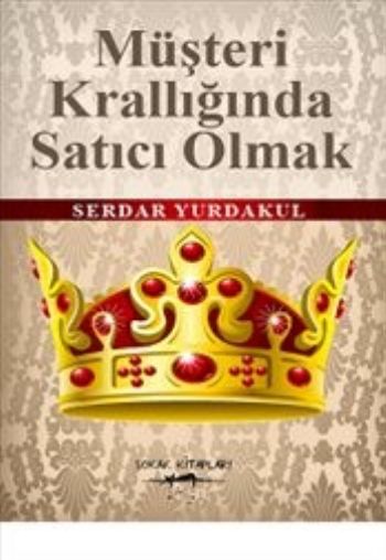 Müşteri Krallığında Satıcı Olmak
