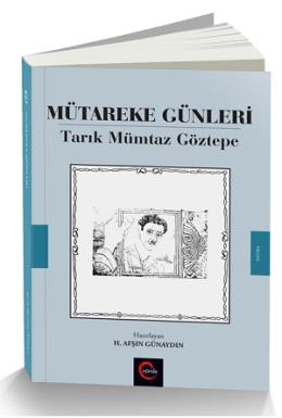 Mütareke Günleri Tarık Mümtaz Göztepe