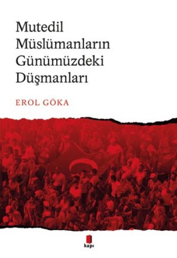 Mutedil Müslümanların Günümüzdeki Düşmanları Erol Göka