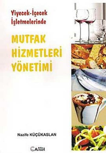 Yiyecek - İçecek İşletmelerinde Mutfak Hizmetleri Yönetimi Nazife Küçü