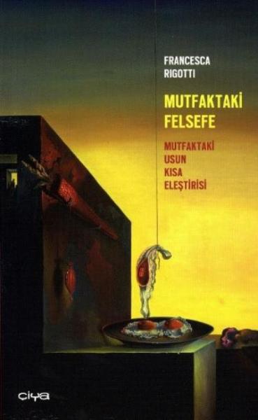 Mutfaktaki Felsefe-Mutfaktaki Usun Kısa Eleştirisi