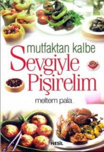 Mutfaktan Kalbe Sevgiyle Pişirelim %17 indirimli Meltem Pala