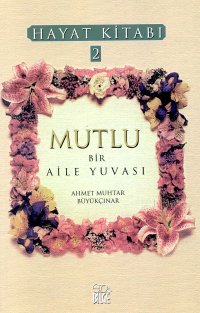 Hayat Kitabı-2: Mutlu Bir Aile Yuvası %17 indirimli A.M. Büyükçınar