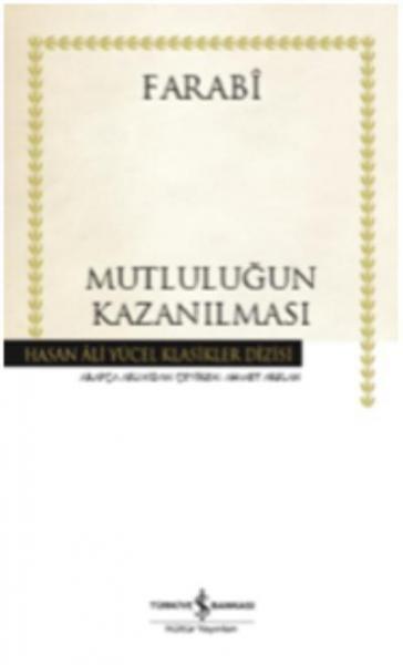 Mutluluğun Kazanılması (Ciltli) Farabi