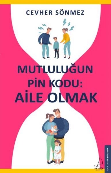 Mutluluğun Pin Kodu-Aile Olmak